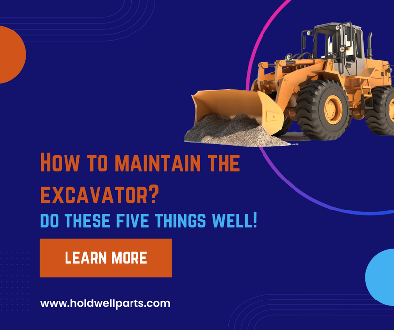 How to maintain the excavator fresh new, do these five things well!